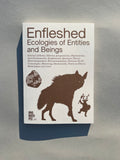 Enfleshed: Ecologies of Entities and Beings