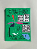 On the Necessity of Gardening: An ABC of Art, Botany & Cultivation
