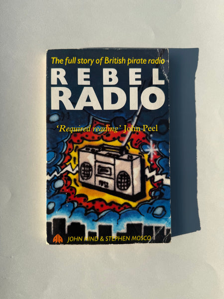 Rebel Radio - The full story of British pirate radio