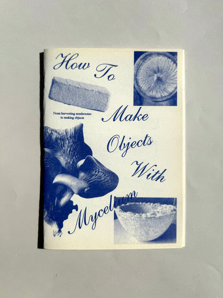 How To Make Objects With Mycelium