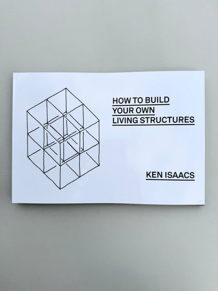 How To Build Your Own Living Structures - Ken Isaacs