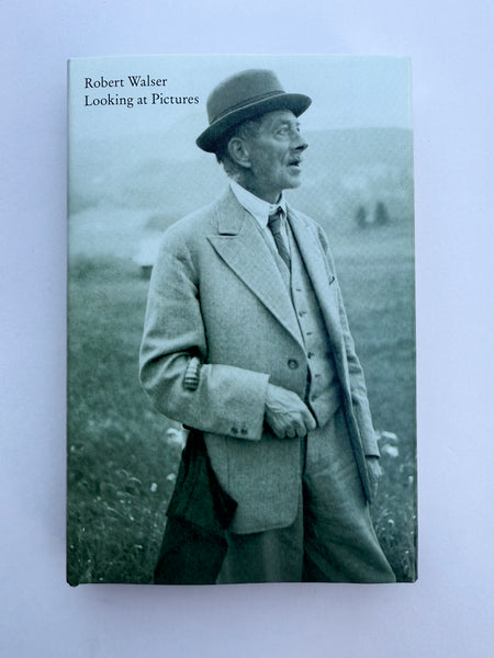 Looking At Pictures by Robert Walser