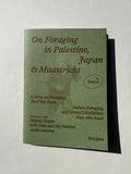 Foraging in Palestine, Japan & Maastricht